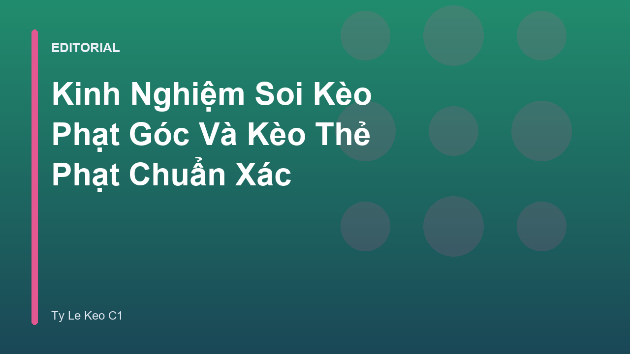 Phân tích kèo phạt góc và thẻ phạt trong bóng đá