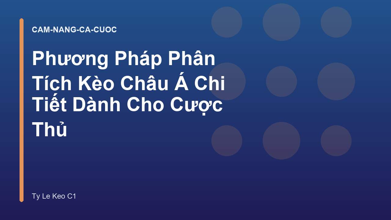 Phương Pháp Phân Tích Kèo Châu Á Chi Tiết Dành Cho Cược Thủ