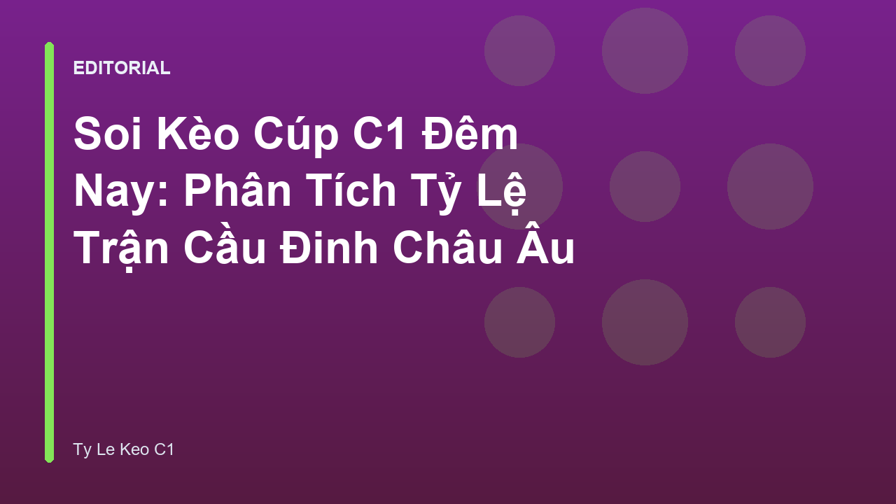 Phân tích tỷ lệ kèo Cúp C1 đêm nay